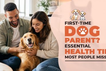 First-Time Dog Parent? 7 Essential Health Tips Most People Overlook